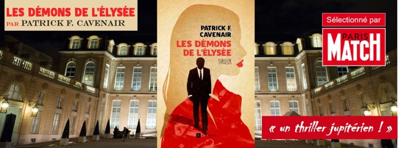 Les Démons de l'Elysée, Patrick F. Cavenair