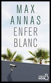 "Enfer blanc" le roman coup de poing de Max Annas