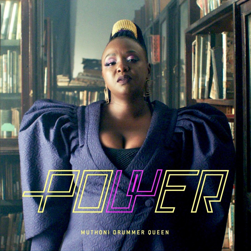 "Power" by Muthoni Drummer Queen