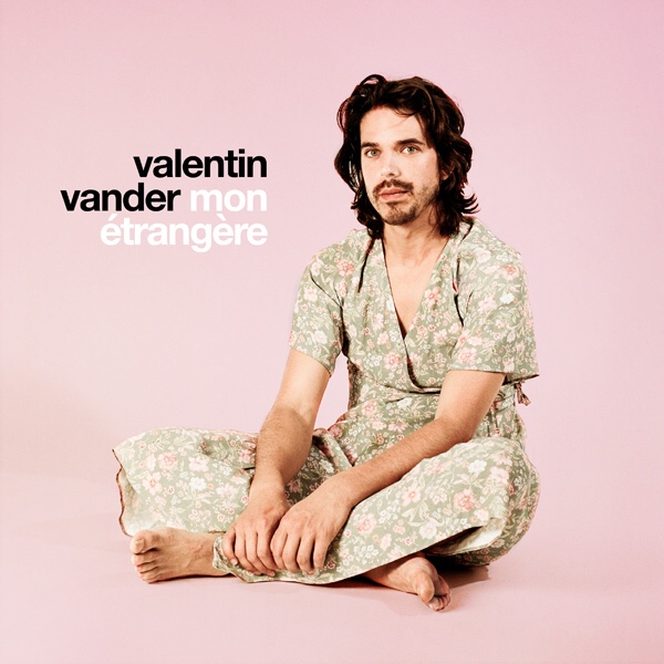 Valentin Vander « Mon Étrangère ».