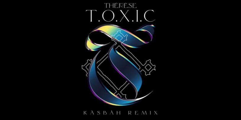 Kabash remix "T.O.X.I.C" de Thérèse