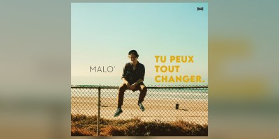 Malo -Tu peux tout changer