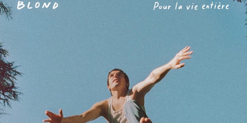 "Pour la vie entière", le premier EP de Blond est disponible depuis le 23 septembre 2022