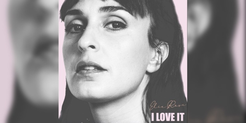 I love it, le premier album d’Elia Rose est sorti le 1er mars 2023.