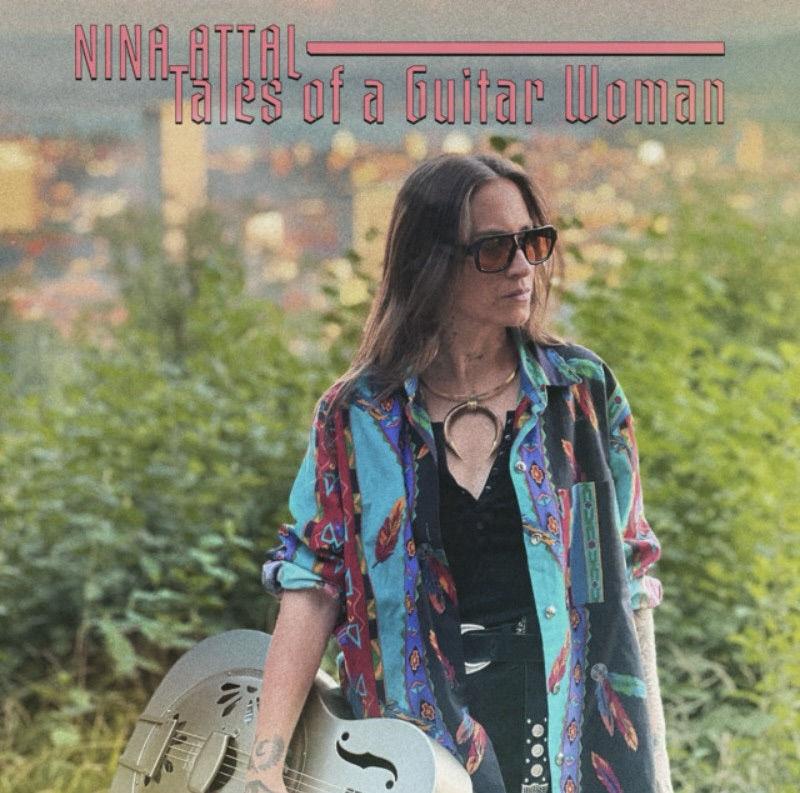 "Tales of a Guitar Woman", le nouvel album de Nina Attal est disponible sur toutes les plateformes.