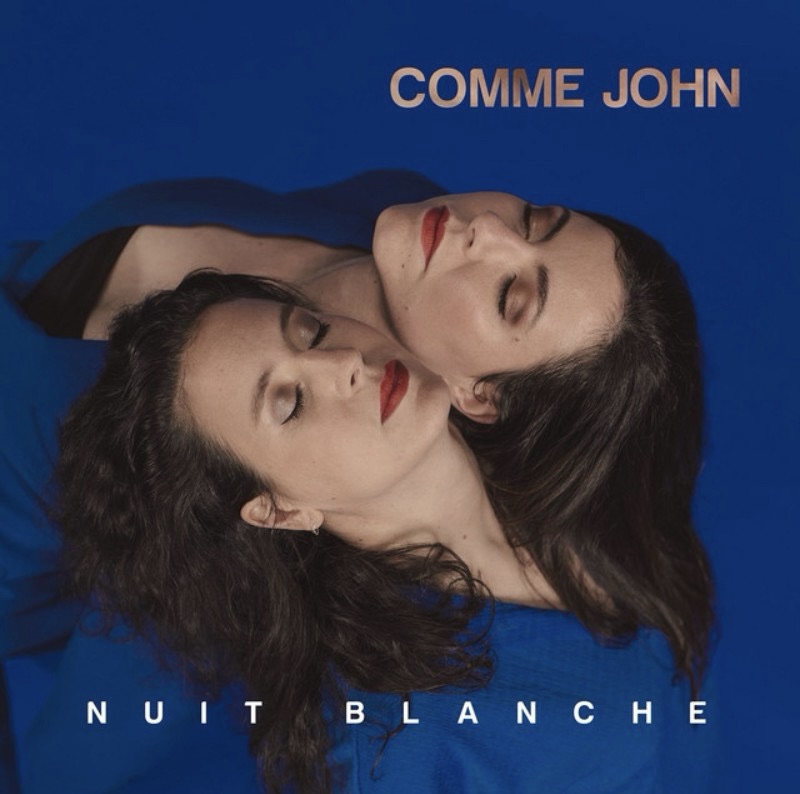 "Nuit blanche", le nouvel EP de Comme John est disponible sur toutes les plateformes.