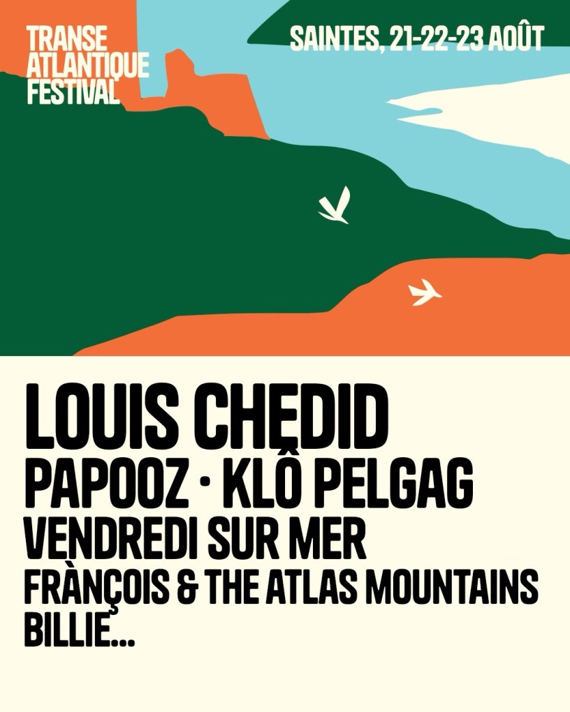 Transe Atlantique 2025 : Cap sur une 4e édition avec Louis Chedid, Papooz, Vendredi sur Mer, Klô Pelgag, François & The Atlas Mountains et Billie !