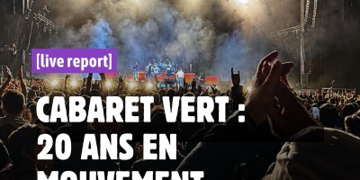 Retour sur la 20e édition du festival Cabaret Vert, du 20 au 23 août 2026.