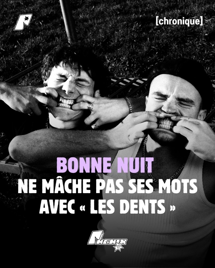 "Les dents", le nouveau single de Bonne Nuit est disponible sur toutes les plateformes.